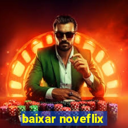 baixar noveflix